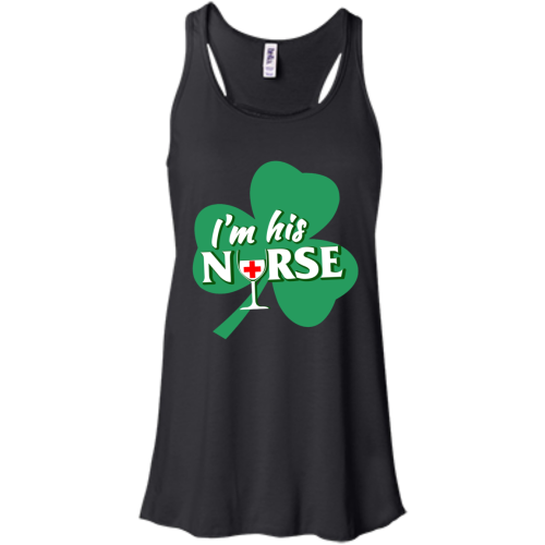 St Patrick's Day: I'm His Nurse T Shirt, Hoodies, Tank