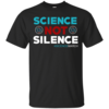 Science Not Silence, Science March T-Shirt, Hoodies