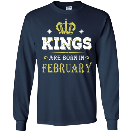 Kings Are Born In February T Shirt, Sweater, Tank