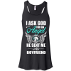 I Ask God For An Angel He Sent Me My Boyfriend T Shirt