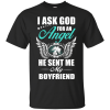 I Ask God For An Angel He Sent Me My Dad T Shirt