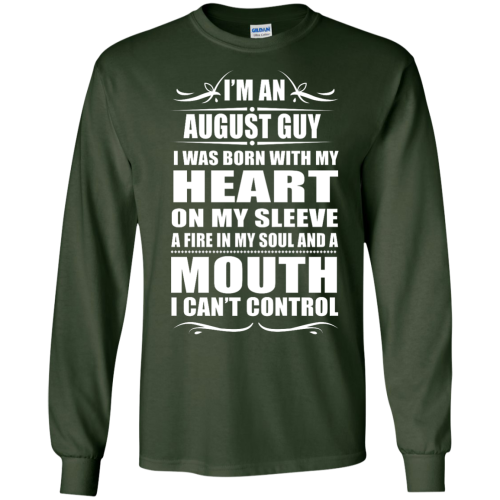 I'm an August Guy I Was Born With My Heart T Shirt