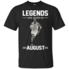Michael Jordan: Legends Are Born In August T-Shirts & Hoodies