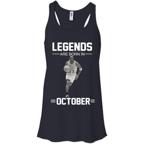 Michael Jordan: Legends Are Born In October T Shirts & Hoodies