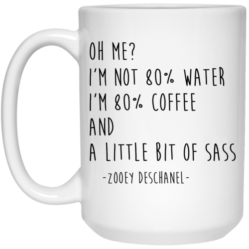 I'm Not 80% Water I'm 80% Coffee Mug Coffee Tea