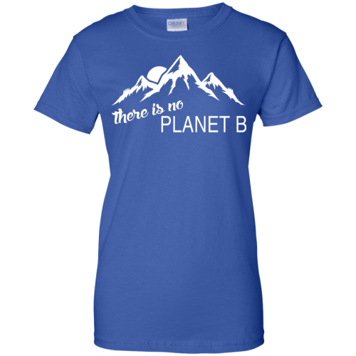Earth Day 2017: There Is No Planet B T Shirts & Hoodies