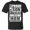 Proud Son Of A Freaking Awesome Mom T-Shirts & Hoodies