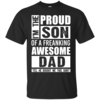 Proud Son Of A Freaking Awesome Dad T-Shirts & Hoodies