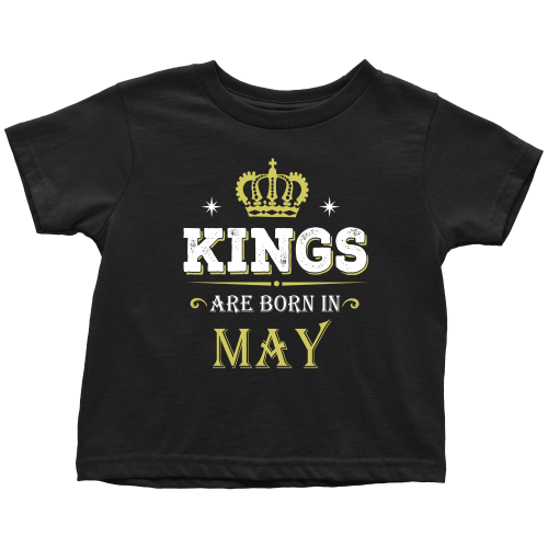Kings Are Born In May Toddler T Shirt