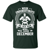 Never Underestimate An Old Man Who Was Born In December T Shirts