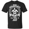 Never Underestimate An Old Man Who Was Born In July T Shirts
