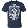 Never Underestimate An Old Man Who Was Born In May T Shirts