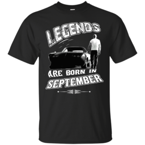 Vin Diesel: Legends Are born in September T-Shirt, Hoodies