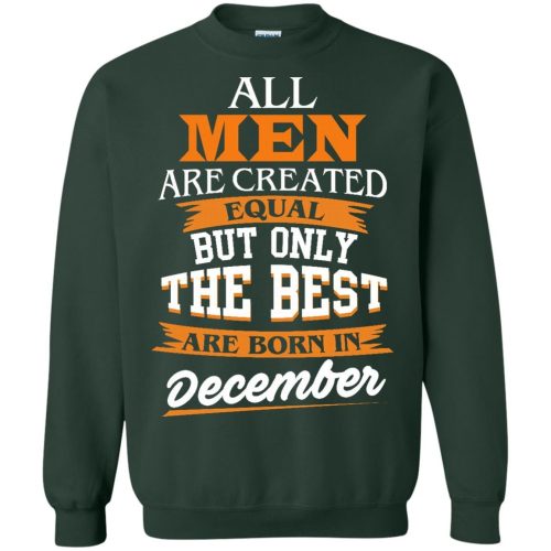 John Cena: All Men Are Created Equal But Only The Best Are Born In December T Shirts