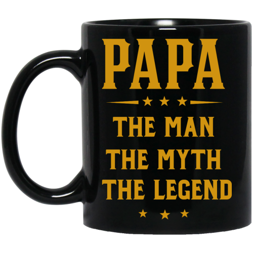 Papa The Man The Myth The Legend Black Mug Coffee Tea