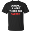 Comey: Lordy I Hope There Are Tapes T-Shirts, Hoodies