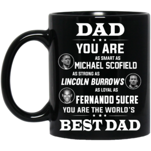 Dad you are smart as Michael Scofield strong as Lincoln Coffee Mug