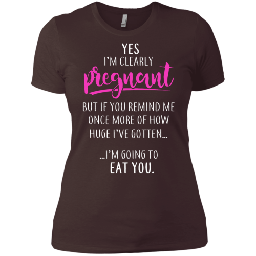 Yes I'm Clearly Pregnant But If You Remind Me T Shirts, Tank Top