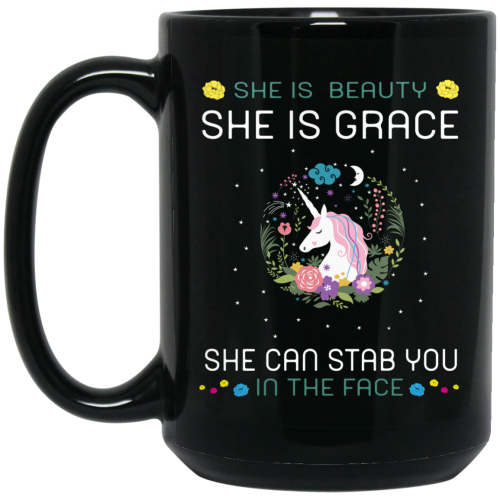 She is beauty she is grace she can stab you in the face coffee mug