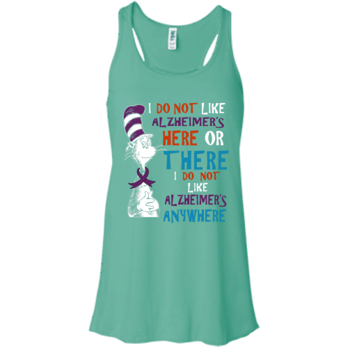 I Do Not Like Alzheimer's Here Or There Or Anywhere T Shirts, Hoodies, Tank