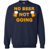 Love Beer Shirt, No Beer Not Going T Shirts, Hoodies, Sweater