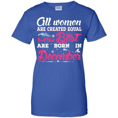 All Women Are Created Equal But The Best Are Born In December T Shirts, Tank Top