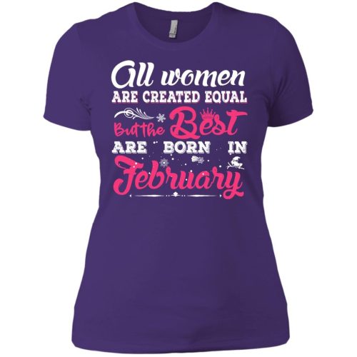 All Women Are Created Equal But The Best Are Born In February T Shirts, Tank Top