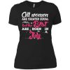 All Women Are Created Equal But The Best Are Born In July T Shirts, Tank Top