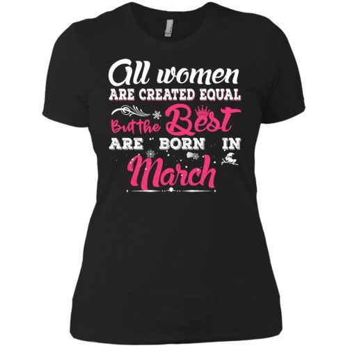 All Women Are Created Equal But The Best Are Born In March T Shirts, Tank Top