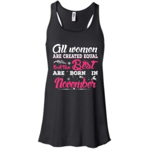 All Women Are Created Equal But The Best Are Born In November T-Shirts, Tank Top