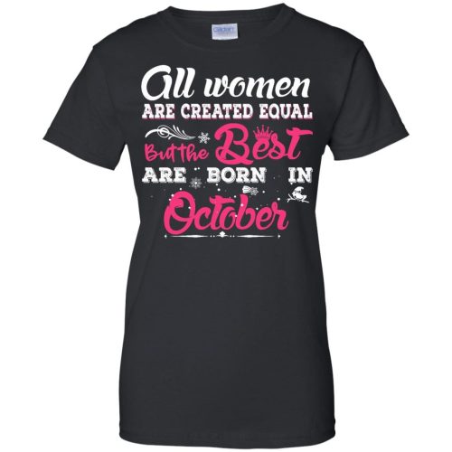 All Women Are Created Equal But The Best Are Born In October T Shirts, Tank Top
